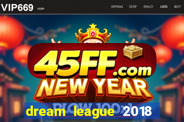 dream league 2018 dinheiro infinito